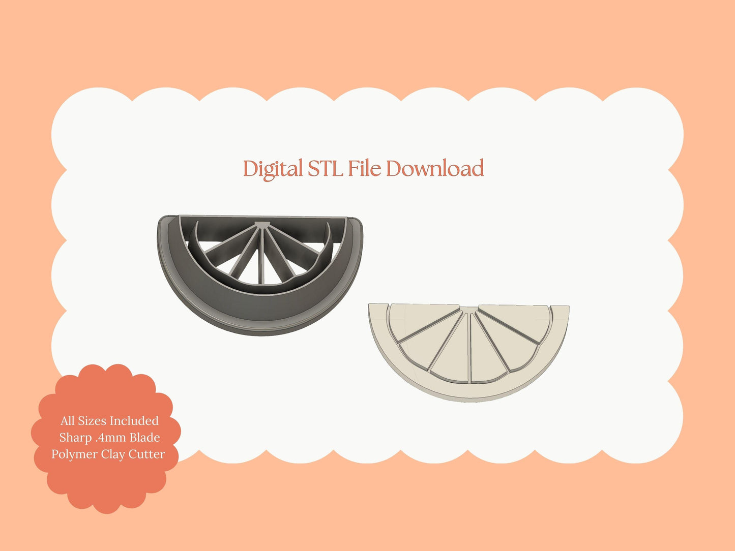 Half Orange Slice | STL File Download Polymer Clay Cutter Fruit Spring Summer