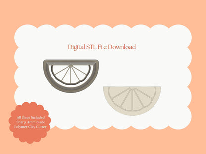 Half Orange Slice | STL File Download Polymer Clay Cutter Fruit Spring Summer